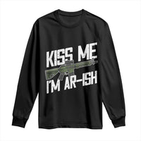 Kiss Me Im ARish Funny St Patricks Day Long Sleeve Shirt Tactical Irish Humor for Gun Enthusiasts