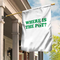 Where Is The Pot Funny St Patricks Day Garden Flag Lucky Clover Irish Drinking Humor