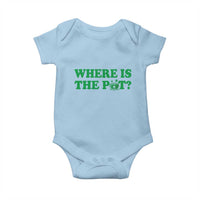 Where Is The Pot Funny St Patricks Day Baby Onesie Lucky Clover Irish Drinking Humor