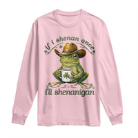If I Shenan Once I Will Shenanigan Funny Frog Cowboy Long Sleeve Shirt St Patricks Day Shenanigans Humor