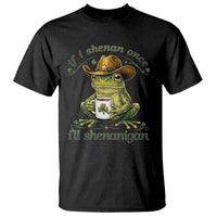 If I Shenan Once I Will Shenanigan Funny Frog Cowboy T Shirt St Patricks Day Shenanigans Humor