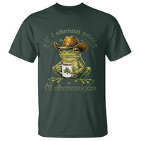 If I Shenan Once I Will Shenanigan Funny Frog Cowboy T Shirt St Patricks Day Shenanigans Humor
