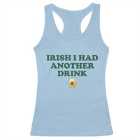 Irish I Had Another Drink Racerback Tank Top Funny St Patricks Day Beer Drinking Joke Pub Humor