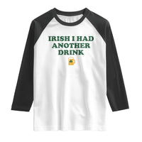 Irish I Had Another Drink Raglan Shirt Funny St Patricks Day Beer Drinking Joke Pub Humor