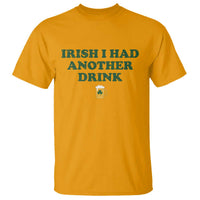 Irish I Had Another Drink T Shirt Funny St Patricks Day Beer Drinking Joke Pub Humor