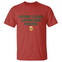Irish I Had Another Drink T Shirt Funny St Patricks Day Beer Drinking Joke Pub Humor