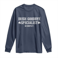 Funny Irish Goodbye Specialist Go Quietly Long Sleeve Shirt St Patricks Day Introvert Humor