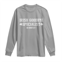 Funny Irish Goodbye Specialist Go Quietly Long Sleeve Shirt St Patricks Day Introvert Humor