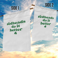 Redheads Do It Better Funny Irish Pride Garden Flag St Patricks Day Ginger Humor