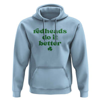 Redheads Do It Better Funny Irish Pride Hoodie St Patricks Day Ginger Humor