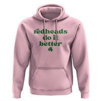 Redheads Do It Better Funny Irish Pride Hoodie St Patricks Day Ginger Humor