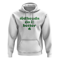 Redheads Do It Better Funny Irish Pride Hoodie St Patricks Day Ginger Humor
