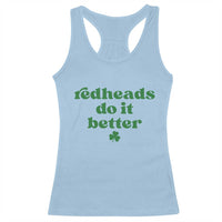 Redheads Do It Better Funny Irish Pride Racerback Tank Top St Patricks Day Ginger Humor