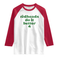 Redheads Do It Better Funny Irish Pride Raglan Shirt St Patricks Day Ginger Humor