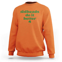 Redheads Do It Better Funny Irish Pride Sweatshirt St Patricks Day Ginger Humor
