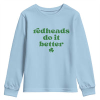 Redheads Do It Better Funny Irish Pride Youth Sweatshirt St Patricks Day Ginger Humor