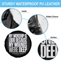 Psalm 147 3 Inspirational Christian Faith Spare Tire Cover My Worship Is Loud Because My Wounds Were Deep