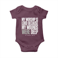 Psalm 147 3 Inspirational Christian Faith Baby Onesie My Worship Is Loud Because My Wounds Were Deep
