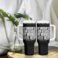 Psalm 147 3 Inspirational Christian Faith Tumbler With Handle My Worship Is Loud Because My Wounds Were Deep