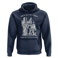 Funny Catholic Faith Humor Hoodie Hail Mary Full of Grace Punch the Devil in the Face