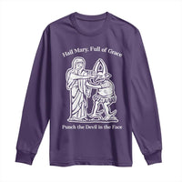 Funny Catholic Faith Humor Long Sleeve Shirt Hail Mary Full of Grace Punch the Devil in the Face