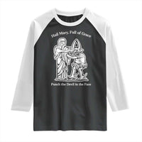 Funny Catholic Faith Humor Raglan Shirt Hail Mary Full of Grace Punch the Devil in the Face