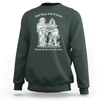 Funny Catholic Faith Humor Sweatshirt Hail Mary Full of Grace Punch the Devil in the Face
