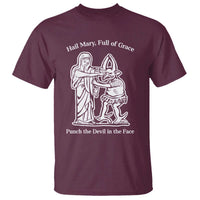 Funny Catholic Faith Humor T Shirt Hail Mary Full of Grace Punch the Devil in the Face