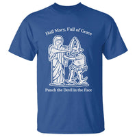 Funny Catholic Faith Humor T Shirt Hail Mary Full of Grace Punch the Devil in the Face