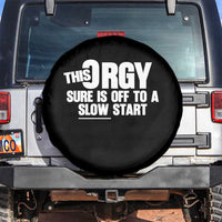 Funny Adult Humor Sarcastic Party Joke Spare Tire Cover This Orgy Sure Is Off to a Slow Start