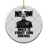 No One Wants To Fight For Israel Marine Veteran Statement Ceramic Ornament America First Freedom Anti War