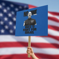 No One Wants To Fight For Israel Marine Veteran Statement Protest Sign America First Freedom Anti War