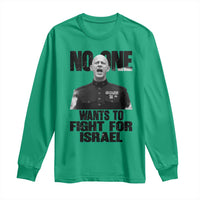 No One Wants To Fight For Israel Marine Veteran Statement Long Sleeve Shirt America First Freedom Anti War
