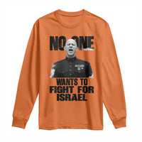 No One Wants To Fight For Israel Marine Veteran Statement Long Sleeve Shirt America First Freedom Anti War