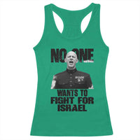 No One Wants To Fight For Israel Marine Veteran Statement Racerback Tank Top America First Freedom Anti War