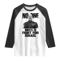 No One Wants To Fight For Israel Marine Veteran Statement Raglan Shirt America First Freedom Anti War
