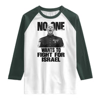 No One Wants To Fight For Israel Marine Veteran Statement Raglan Shirt America First Freedom Anti War