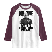 No One Wants To Fight For Israel Marine Veteran Statement Raglan Shirt America First Freedom Anti War