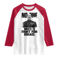 No One Wants To Fight For Israel Marine Veteran Statement Raglan Shirt America First Freedom Anti War