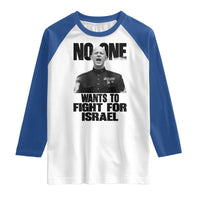 No One Wants To Fight For Israel Marine Veteran Statement Raglan Shirt America First Freedom Anti War