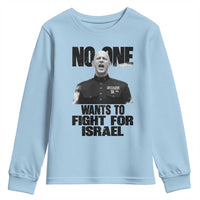 No One Wants To Fight For Israel Marine Veteran Statement Youth Sweatshirt America First Freedom Anti War