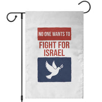No One Wants To Fight For Israel Dove Garden Flag Peace Freedom Supporter Anti War
