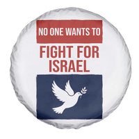 No One Wants To Fight For Israel Dove Spare Tire Cover Peace Freedom Supporter Anti War