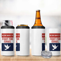 No One Wants To Fight For Israel Dove 4 in 1 Can Cooler Tumbler Peace Freedom Supporter Anti War