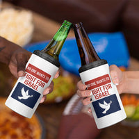 No One Wants To Fight For Israel Dove 4 in 1 Can Cooler Tumbler Peace Freedom Supporter Anti War