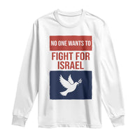 No One Wants To Fight For Israel Dove Long Sleeve Shirt Peace Freedom Supporter Anti War