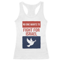 No One Wants To Fight For Israel Dove Racerback Tank Top Peace Freedom Supporter Anti War