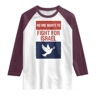 No One Wants To Fight For Israel Dove Raglan Shirt Peace Freedom Supporter Anti War