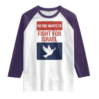 No One Wants To Fight For Israel Dove Raglan Shirt Peace Freedom Supporter Anti War