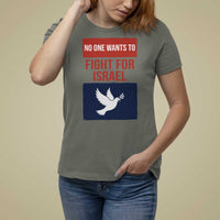 No One Wants To Fight For Israel Dove T Shirt For Women Peace Freedom Supporter Anti War